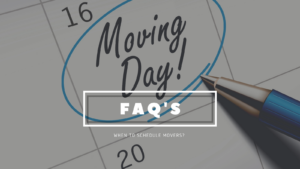 When to schedule movers near me? FAQ